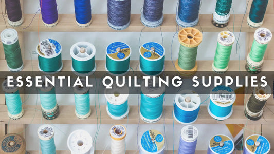 Essential Quilting Supplies
