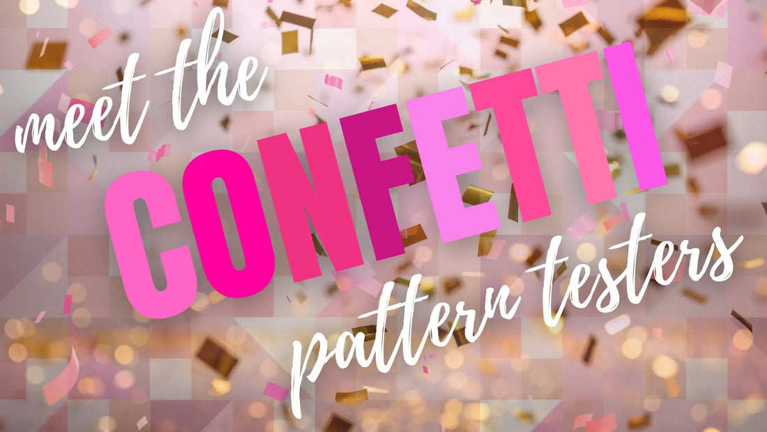 Meet the Confetti Pattern Testers